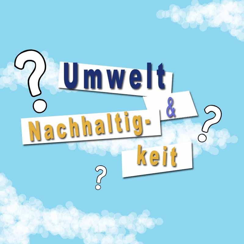 Umwelt und Nachhaltigkeit