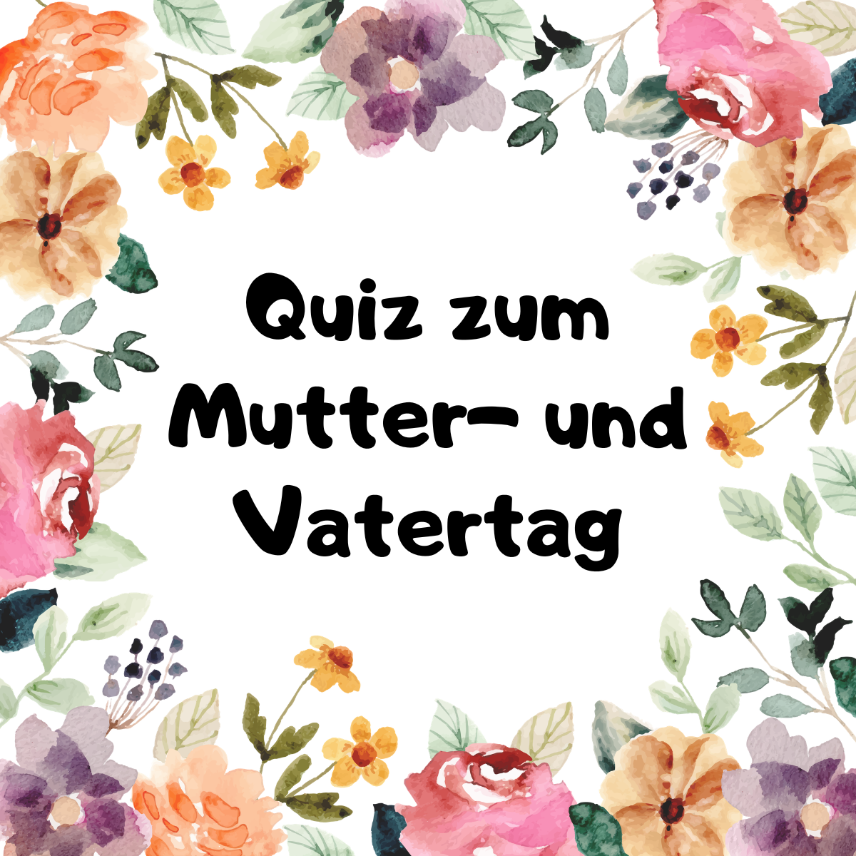 Quiz zum Mutter- und Vatertag